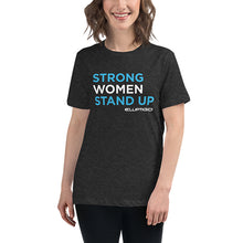 Load image into Gallery viewer, Strong Women Stand Up Women&#39;s T-Shirt