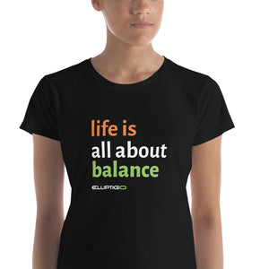 Life Is All About Balance Women's T-Shirt